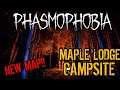 NEW MAP IS SICK!! | MAPLE LODGE CAMPSITE | PHASMOPHOBIA