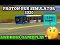 Proton Bus Simulator 2020 - ANDROID GAMEPLAY | Proton bus simulator