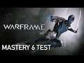 Warframe - Mastery 6 Test