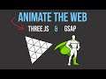 Animate the Web with Three.js and GSAP