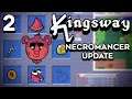 Baer Plays Kingsway - Necromancer Update (Ep. 2)