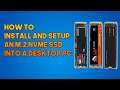 How To Install And Setup An M.2 NVMe SSD Into A PC- Full Guide
