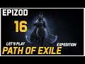 Let's Play Path of Exile: Expedition League [Toxic Rain] - Epizod 16