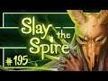 Let's Play Slay the Spire: Poised - Episode 195