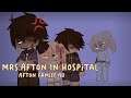 || Mrs.Afton Is In Hospital... || [Past Afton Family AU]—{TRIGGER WARNING}