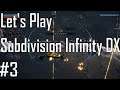 Subdivision Infinity DX - New System, New Problems - Let's Play 3/6