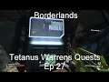 Tetanus Warrens Quests - Borderlands GOTY [Ep 27]