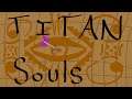 A massive discovery - Titan Souls Episode 5