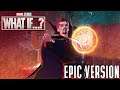 Doctor Strange Theme - Marvel Studios' What If...? | EPIC VERSION