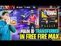 Finally Garena Transferred My Main I'd in Free Fire Max🤯🔥New Indian Max Server😍🔥How?