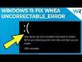 How to fix WHEA_UNCORRECTABLE_ERROR in Windows 11