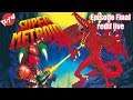 (redif live) Super Metroid Let's play FR - épisode Final - Sauvons les animaux