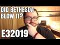 Did Bethesda BLOW it? e3 2019 Bethesda Summary and Reaction