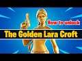 How to Unlock GOLD Lara Croft in Fortnite!