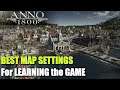 BEST MAP SETTINGS For New Anno 1800 Players!