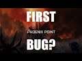 Phoenix Point - 04 - First Bug?