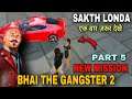 Sakth Londa || Bhai The Gangster 2 || New Gameplay || Part 5