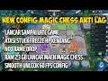 Config Magic Chess Atasi Lag | Cara Atasi Lag Magic Chess