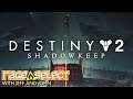 Destiny 2: Shadowkeep - (The Dojo) Let's Play