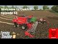 FS19 - Welcome to Oakhill - Episode 53
