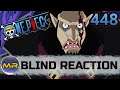 One Piece Episode 448 BLIND REACTION | THIS GUY IS UNSTOPPABLE!!!