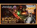 THE UNKILLABLES - XCOM: Enemy Within [Part 4] | TripleJump Live!