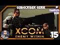 👽 XCOM Enemy Within #15 - Subscriber Game | EXALT Covert Ops! | [Twitch Vod]