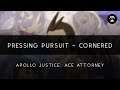 Apollo Justice: Ace Attorney: Pressing Pursuit ~ Cornered Arrangement