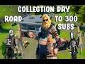Collection Day Get 300 Subs Fortnite Live Stream
