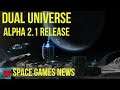 Dual Universe Alpha 2.1 Release - Space Games News 2019