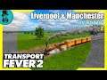 First Railway - Transport Fever 2 - Liverpool & Manchester