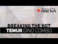 MTG Arena | Breaking the Bot | Temur Dino Combo