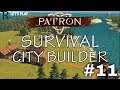 Survival City Building | Let's Play Patron | Banished Like | Ep. 11!
