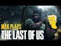 The Last of Us - Max Derrat's Lazy Sunday Stream