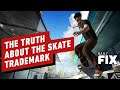 The Truth About EA's Skate Trademark - IGN Daily Fix