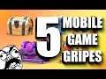 5 Mobile Game Gripes
