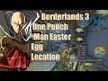 Borderlands 3 One Punch Man Easter Egg Location