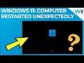 Computer restarted unexpectedly in Windows 11? Try these fixes!
