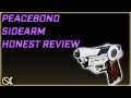 Peacebond Sidearm Honest Review (Destiny 2 PvP)