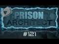 Prison Architect #FR - Episode 121