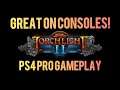 TORCHLIGHT 2 - PS4 PRO Gameplay! Great On Consoles
