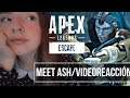 Apex Legends: Meet Ash//Conoce a Ash (VIDEOREACCIÓN)