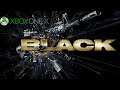 Black - Xbox One X Gameplay (1080p60FPS) LETS PLAY