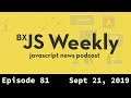 BxJS Weekly Ep. 81 - Sept 21, 2019 (javascript news podcast)