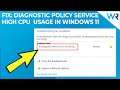 Fix Diagnostic Policy Service high CPU usage in Windows 11
