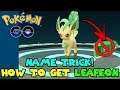 HOW TO GET LEAFEON USING NAME TRICK IN POKEMON GO - EEVEE NAME TRICK LEAFEON