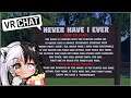 Never Have I Ever | VRChat Exclusives