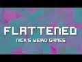 Nick's Weird Games - Flattened