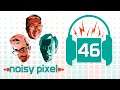 Noisy Pixel Podcast Episode 46 - E3 and Video Game Trade Shows