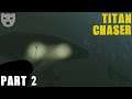 Titan Chaser - Part 2 | WRANGLING TITANS IN THE COUNTRY INDIE 60FPS GAMEPLAY |